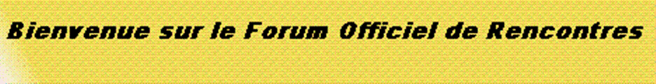 Bienvenue sur le forum de #Rencontres Index du Forum