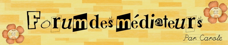 Forum Les m�diateurs